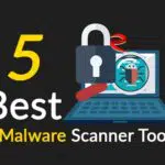 Best 5 Malware and Vulnerability Scanner Tools