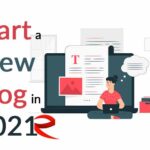 How To Start A New Blog in 2021 (Blogging Guide for getting success)