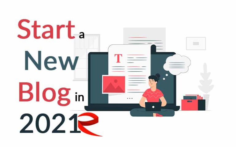 How To Start A New Blog in 2021 (Blogging Guide for getting success)