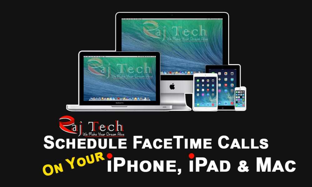 Schedule FaceTime Calls on your iPhone, iPad, and Mac | Raj Tech Blog
